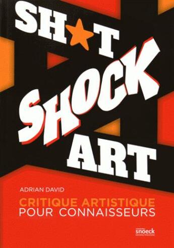 Couverture du livre « Shitshock art ; critique artistique pour connaisseurs » de Adrian David aux éditions Snoeck Gent