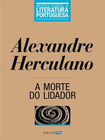 Couverture du livre « A Morte do Lidador » de Alexandre Herculano aux éditions Atlântico Press