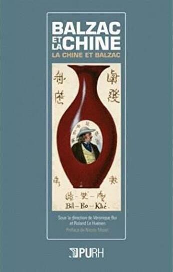 Couverture du livre « Balzac et la Chine ; la Chine et Balzac » de Veronique Bui et Roland Le Huene aux éditions Pu De Rouen