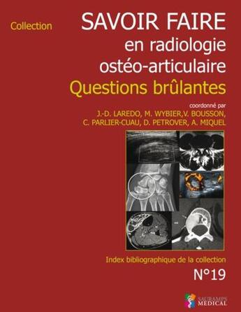 Couverture du livre « Savoir faire en radiologie ostéo-articulaire t.19 : questions brûlantes » de Jean-Denis Laredo aux éditions Sauramps Medical