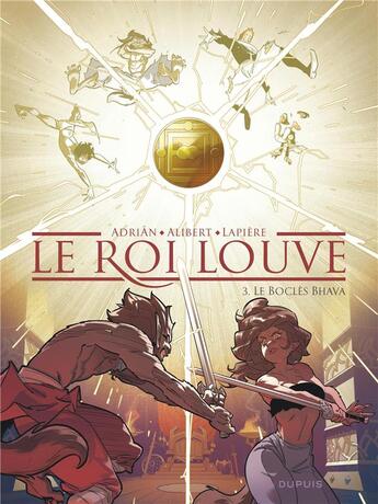 Couverture du livre « Le Roi Louve Tome 3 : le Boclès Bhava » de Adrian et Emilie Alibert et Denis Lapiere aux éditions Dupuis