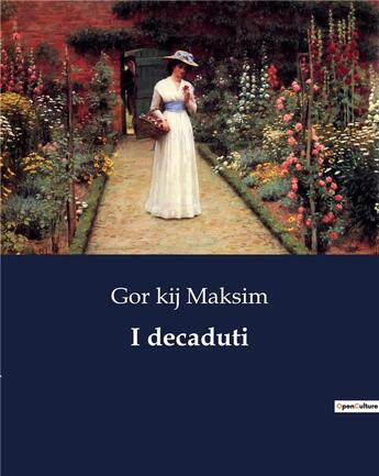 Couverture du livre « I decaduti » de Gor Kij Maksim aux éditions Culturea