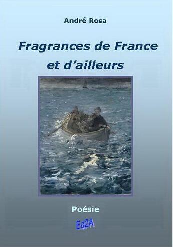 Couverture du livre « Fragrances de France et d'ailleurs » de Rosa Andre aux éditions Auteurs D'aujourd'hui