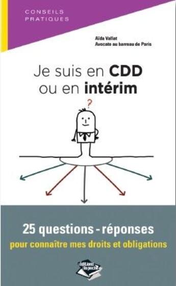 Couverture du livre « Je suis en CDD ou en interim ; 25 questions-réponses pour connaître mes droits et obligations » de Aida Vallat aux éditions Les Editions Dans La Poche