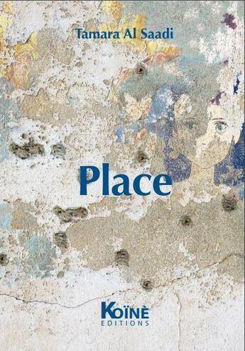 Couverture du livre « Place » de Tamara Al Saadi aux éditions Koine