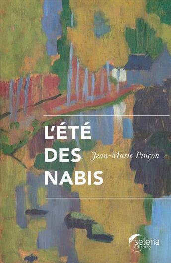 Couverture du livre « L'été des nabis » de Jean-Marie Pincon aux éditions Selena