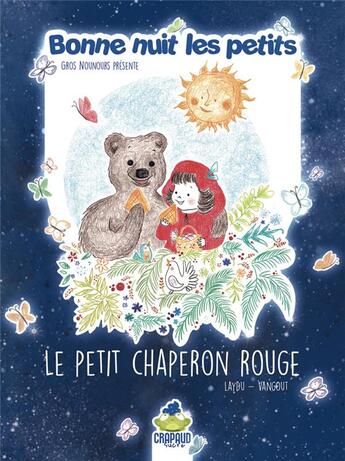 Couverture du livre « Le petit chaperon rouge - bonne nuit les petits » de Famille Laydu aux éditions Crapaud Sucre