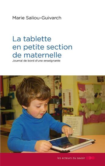 Couverture du livre « Tablette en petite section maternelle » de Saliou-Guivarch aux éditions Les Acteurs Du Savoir