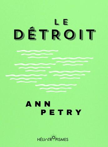 Couverture du livre « Le Détroit » de Ann Petry aux éditions Heliotropismes