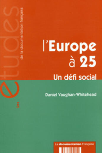 Couverture du livre « L'europe a 25 : un defi social » de Daniel Vaughan-Whitehead aux éditions Documentation Francaise