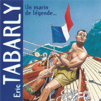 Couverture du livre « Eric tabarly - un marin de legende (livre audio) » de Marc Geoffroy aux éditions France Productions