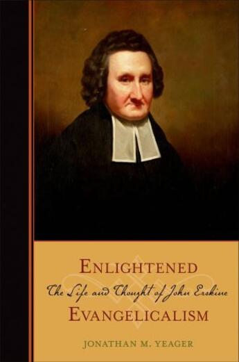 Couverture du livre « Enlightened Evangelicalism: The Life and Thought of John Erskine » de Yeager Jonathan aux éditions Oxford University Press Usa