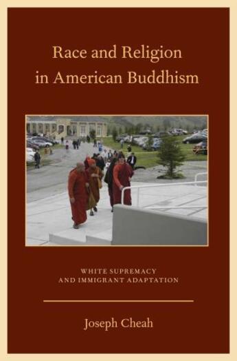 Couverture du livre « Race and Religion in American Buddhism: White Supremacy and Immigrant » de Cheah Joseph aux éditions Oxford University Press Usa