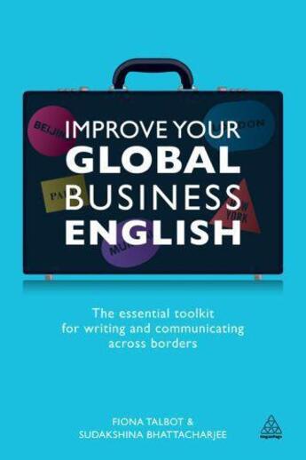 Couverture du livre « Improve Your Global Business English » de Bhattacharjee Sudakshina aux éditions Kogan Page Digital