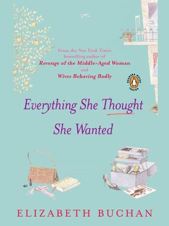 Couverture du livre « Everything She Thought She Wanted » de Elizabeth Buchan aux éditions Penguin Group Us