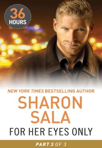 Couverture du livre « For Her Eyes Only Part 3 (36 Hours - Book 12) » de Sharon Sala aux éditions Mills & Boon Series