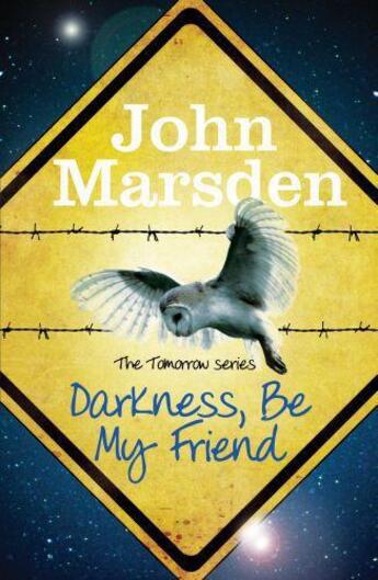 Couverture du livre « Darkness Be My Friend » de John Marsden aux éditions Quercus Publishing Digital