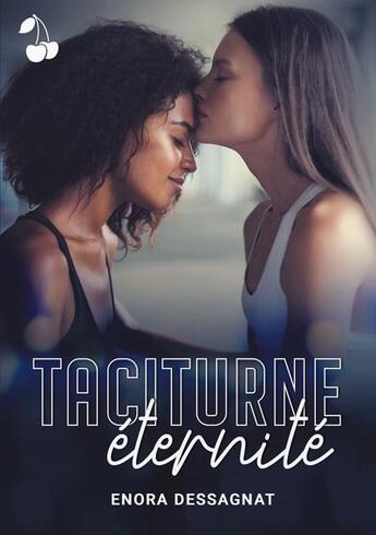 Couverture du livre « Taciturne éternité » de Enora Dessagnat aux éditions Cherry Publishiing