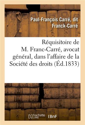 Couverture du livre « Requisitoire de m. franc-carre, avocat general, dans l'affaire de la societe des droits - de l'homme » de Franck-Carre P-F. aux éditions Hachette Bnf