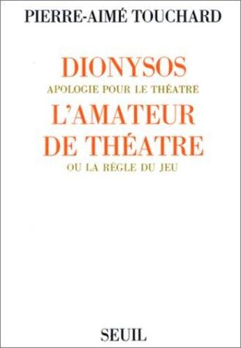 Couverture du livre « Dionysos ; l'amateur de théâtre » de Pierre-Aime Touchard aux éditions Seuil