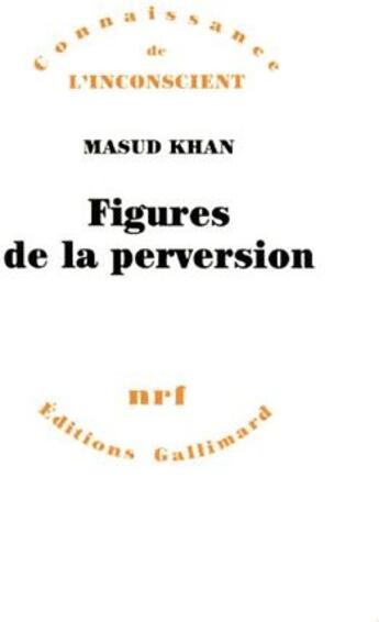 Couverture du livre « Figures de la perversion » de Masud Khan aux éditions Gallimard