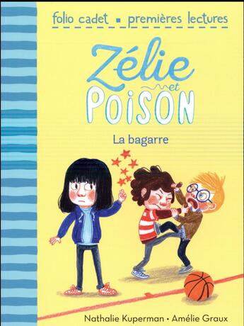 Couverture du livre « Zélie et Poison Tome 4 : la bagarre » de Nathalie Kuperman et Amelie Graux aux éditions Gallimard-jeunesse