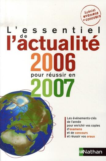 Couverture du livre « L'essentiel de l'actualité 2006 pour réussir en 2007 » de Sylvie Grasser aux éditions Nathan