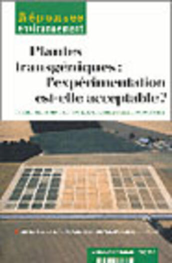 Couverture du livre « Plantes transgéniques : l'expérimentation est-elle acceptable » de Didier Sicard et Christian Babusiaux et Jean-Yves Le Deaut aux éditions Documentation Francaise