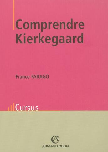 Couverture du livre « Comprendre Kierkegaard » de France Farago aux éditions Armand Colin