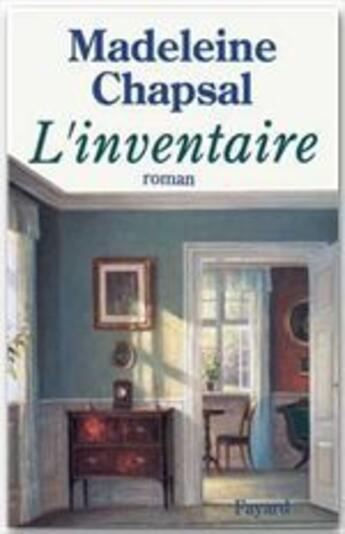 Couverture du livre « L'inventaire » de Madeleine Chapsal aux éditions Fayard