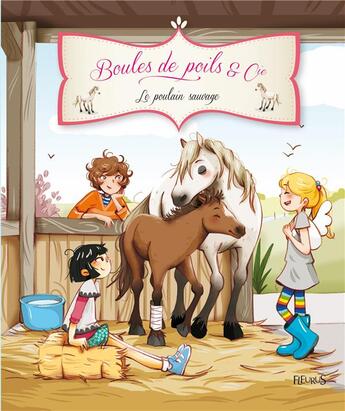 Couverture du livre « BOULES DE POILS & CIE ; le poulain sauvage » de Ariane Delrieu et Olivier Dupin et Juliette Parachini-Deny aux éditions Fleurus