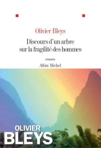 Couverture du livre « Discours d'un arbre sur la fragilité des hommes » de Olivier Bleys aux éditions Albin Michel