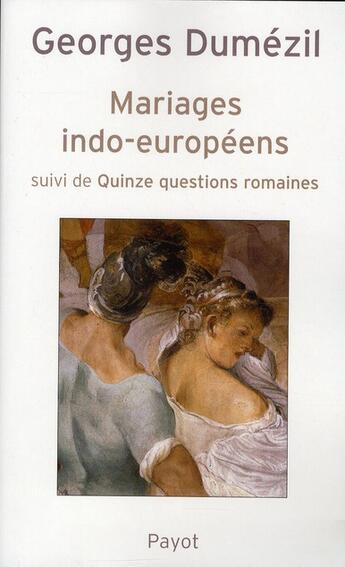 Couverture du livre « Mariages indo-européens ; quinze questions romaines » de Dumezil Georges aux éditions Payot