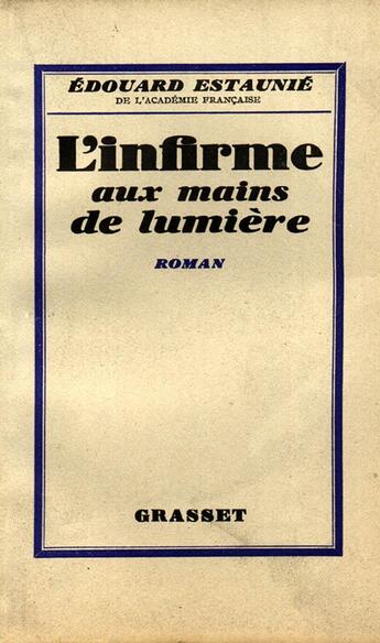 Couverture du livre « L'infirme aux mains de lumière » de Edouard Estaunie aux éditions Grasset Et Fasquelle