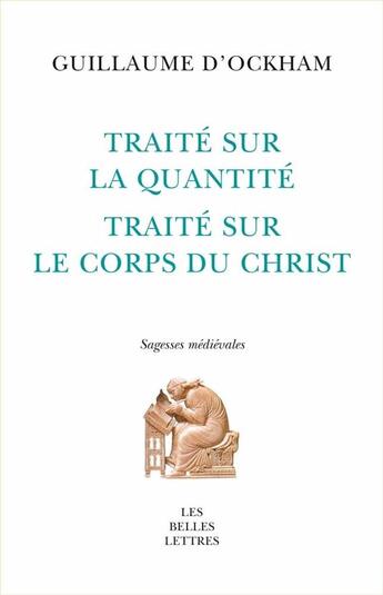 Couverture du livre « Traité sur la quantité ; traité sur le corps du Christ » de Guillaume D'Ockham aux éditions Belles Lettres