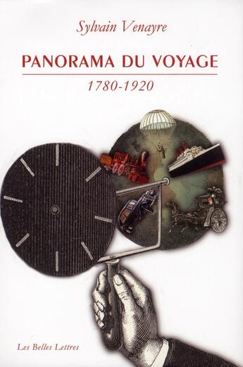 Couverture du livre « Panorama du voyage (1780-1920) » de Sylvain Venayre aux éditions Belles Lettres