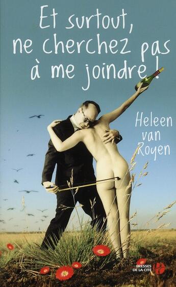 Couverture du livre « Et surtout, ne cherchez pas à me joindre ! » de Heleen Van Royen aux éditions Presses De La Cite