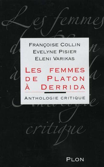 Couverture du livre « Les Femmes De Platon A Derrida » de Françoise Collin aux éditions Plon