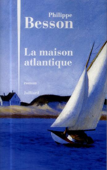 Couverture du livre « La maison atlantique » de Philippe Besson aux éditions Julliard