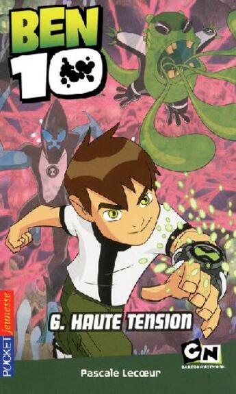 Couverture du livre « Ben 10 Tome 6 » de Lecoeur Pascale aux éditions Pocket Jeunesse