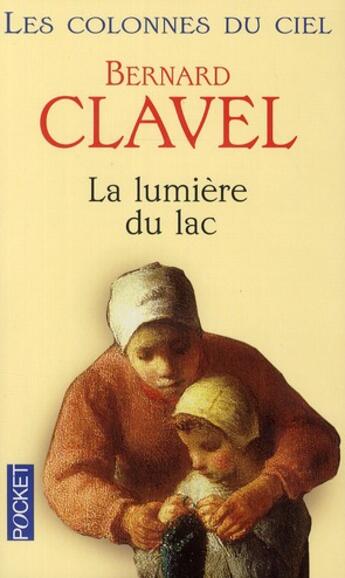 Couverture du livre « Les colonnes du ciel t.2 ; la lumière du lac » de Bernard Clavel aux éditions Pocket