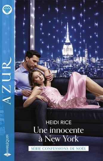 Couverture du livre « Confessions de Noël Tome 1 : une innocente à New York » de Heidi Rice aux éditions Harlequin