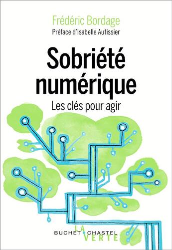 Couverture du livre « Sobriété numérique ; les clés pour agir » de Frederic Bordage aux éditions Buchet Chastel