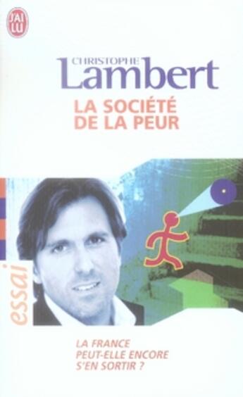 Couverture du livre « La société de la peur » de Christophe Lambert aux éditions J'ai Lu