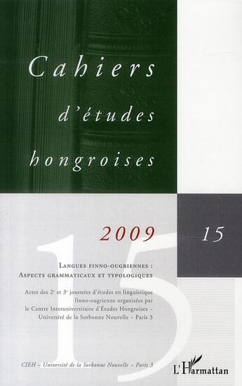 Couverture du livre « CAHIERS D'ETUDES HONGROISES n.15 : langues finno-ougriennes ; aspects grammaticaux et typologiques » de  aux éditions L'harmattan