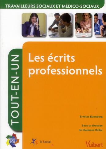 Couverture du livre « Travailleurs sociaux et médico-sociaux ; les écrits professionnels ; tout-en-un » de Ermitas Ejzenberg aux éditions Vuibert