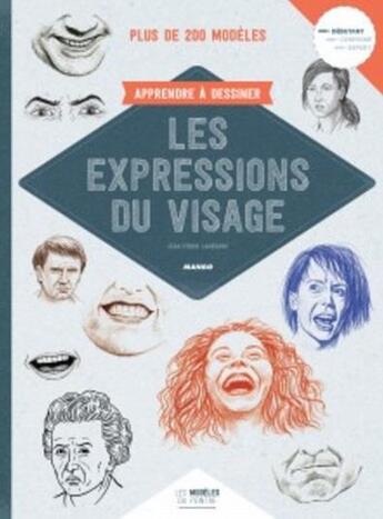 Couverture du livre « Les modèles du peintre : apprendre à dessiner les expressions du visage » de Jean-Pierre Lamerand aux éditions Mango