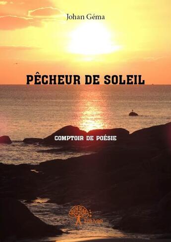 Couverture du livre « Pêcheur de soleil » de Johan Gema aux éditions Edilivre