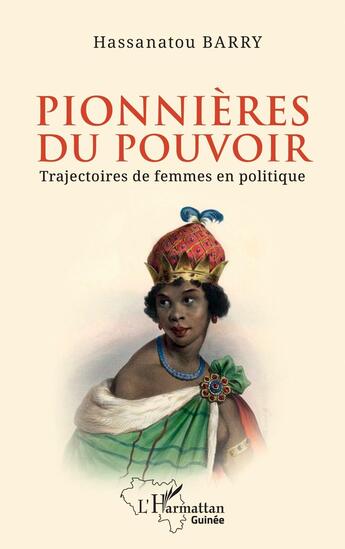 Couverture du livre « Pionnières du pouvoir : Trajectoires de femmes en politique » de Hassanatou Barry aux éditions L'harmattan