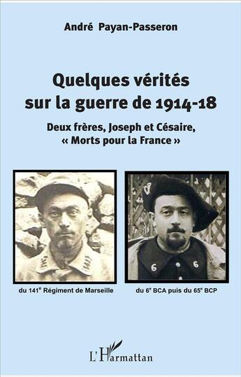 Couverture du livre « Quelques verités sur la guerre de 1914-18 ; deux frères, Joseph et Césaire 